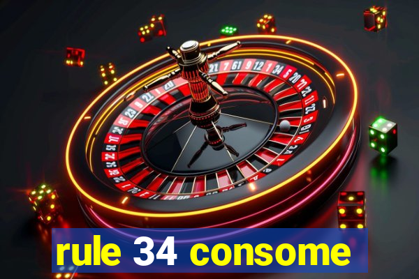 rule 34 consome